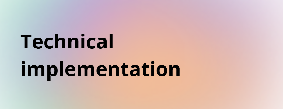 Technical implementation