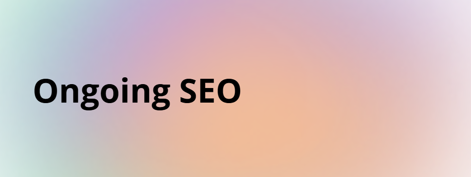 Ongoing SEO