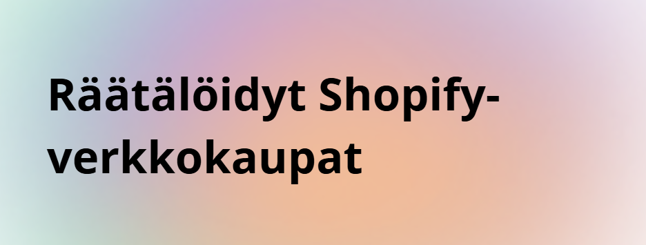 Räätälöidyt Shopify-verkkokaupat