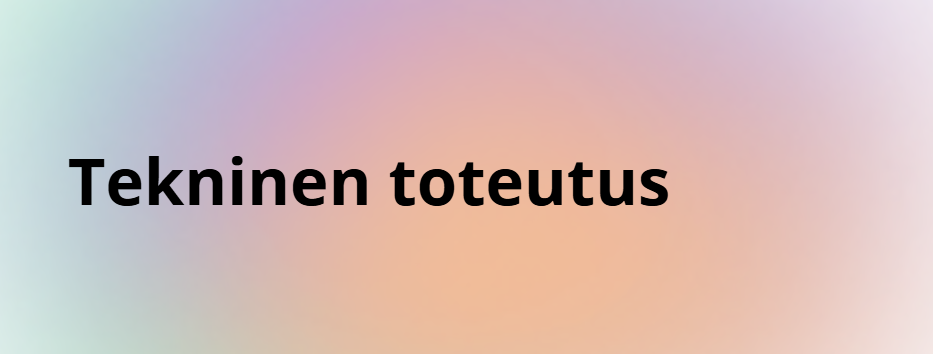 tekninen toteutus moniväri